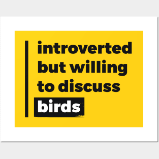 Introverted but willing to discuss birds (Pure Black Design) Posters and Art